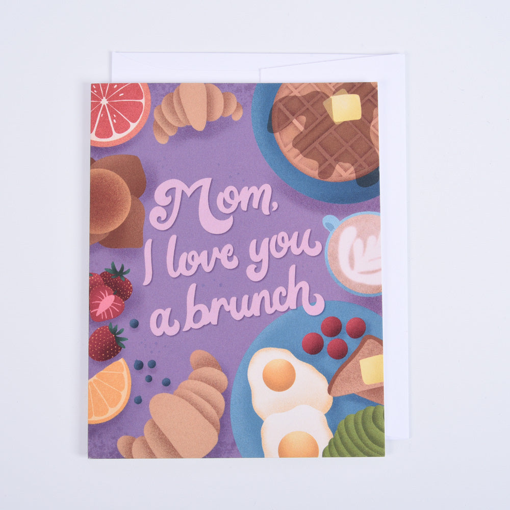 Love You a Brunch Mother's Day Greeting Card