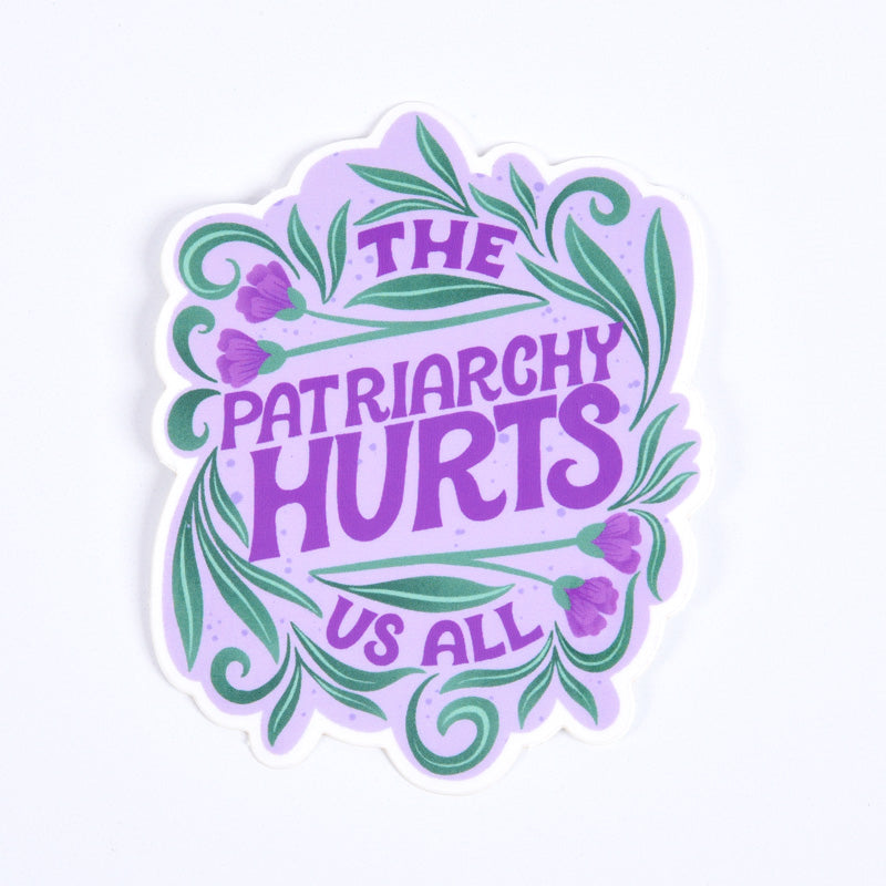 The Patriarchy Hurts Us All Sticker