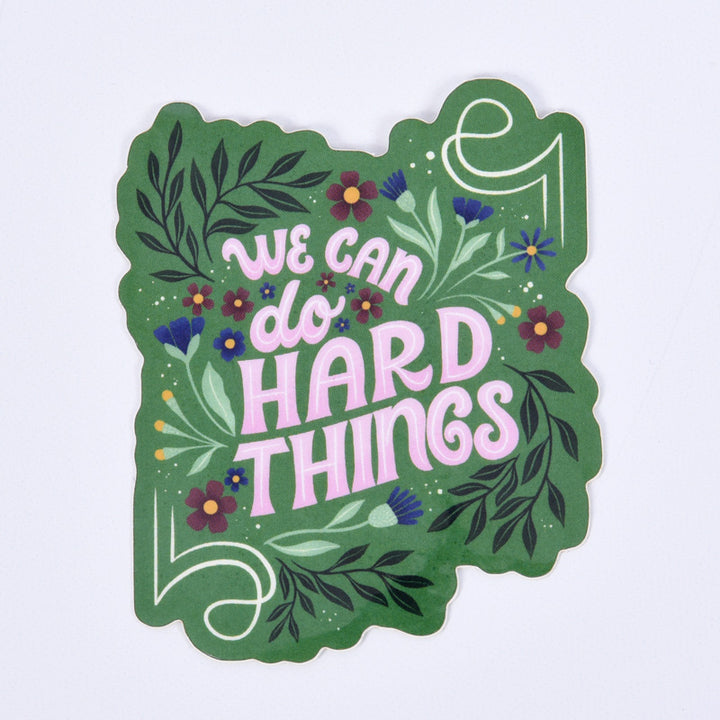 We Can Do Hard Things Sticker